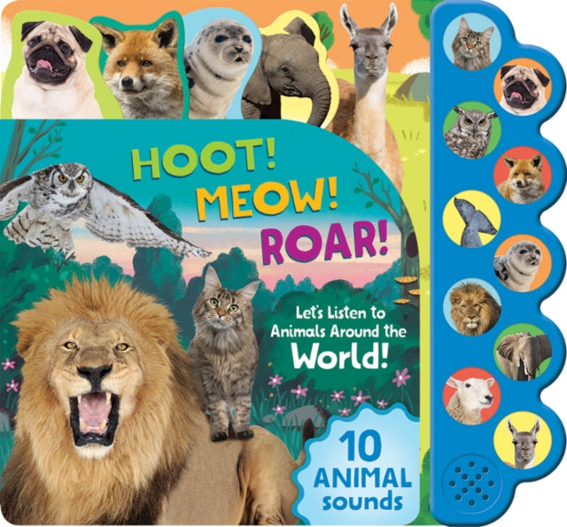 Hoot! Meow! Roar!: Let's Listen to the Animals Around the World!