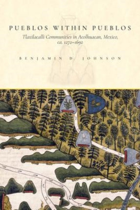 Pueblos Within Pueblos: Tlaxilacalli Communities