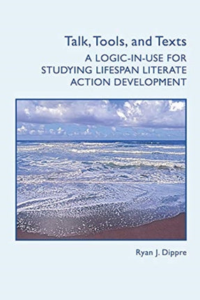 Talk, Tools, and Texts: A Logic-In-Use for