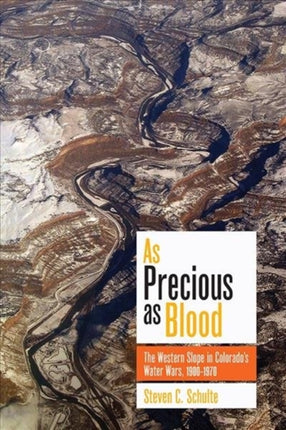 As Precious as Blood: The Western Slope in