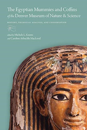 The Egyptian Mummies and Coffins of the Denver