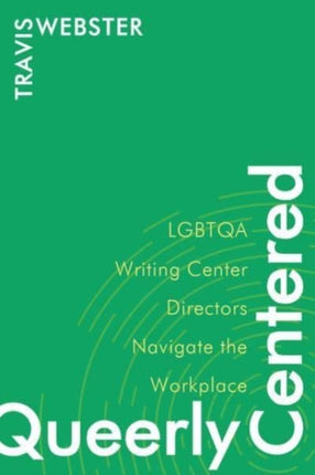 Queerly Centered: Lgbtqa Writing Center Directors