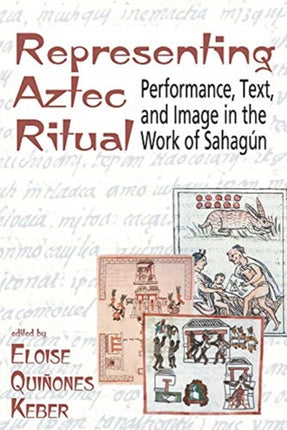 Representing Aztec Ritual: Performance, Text, and