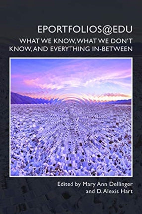 Eportfolios@edu: What We Know, What We Don't