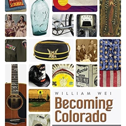 Becoming Colorado: The Centennial State in 100