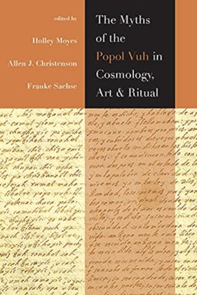 The Myths of the Popol Vuh in Cosmology, Art, and