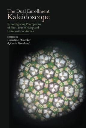 The Dual Enrollment Kaleidoscope: Reconfiguring