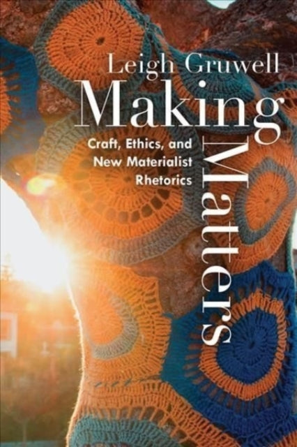 Making Matters: Craft, Ethics, and New