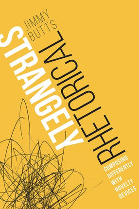 Strangely Rhetorical: Composing Differently with