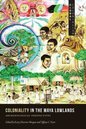 Coloniality in the Maya Lowlands: Archaeological