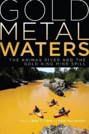 Gold Metal Waters: The Animas River and the Gold