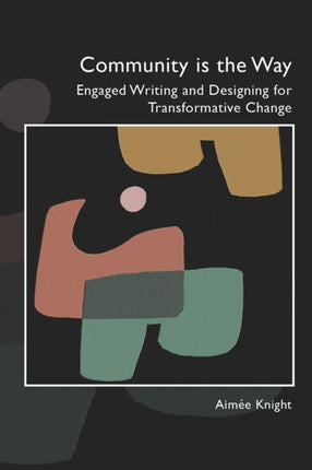 Community Is the Way: Engaged Writing and