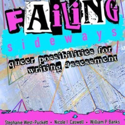Failing Sideways: Queer Possibilities for Writing