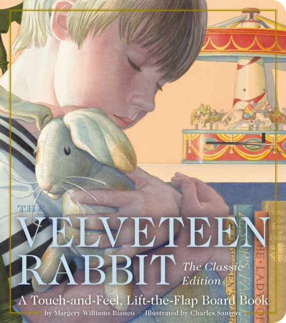 The Velveteen Rabbit Touch and Feel Board Book: The Classic Edition