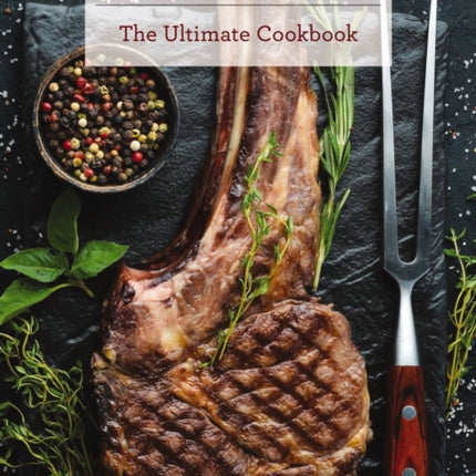 Meat: The Ultimate Cookbook