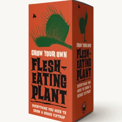 The Grow Your Own Flesh Eating Plant Kit: Everything You Need to Grow a Venus Flytrap