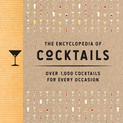 The Encyclopedia of Cocktails: Over 1,000 Cocktails for Every Occasion