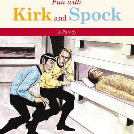 Fun With Kirk and Spock: A Star-Trek Parody