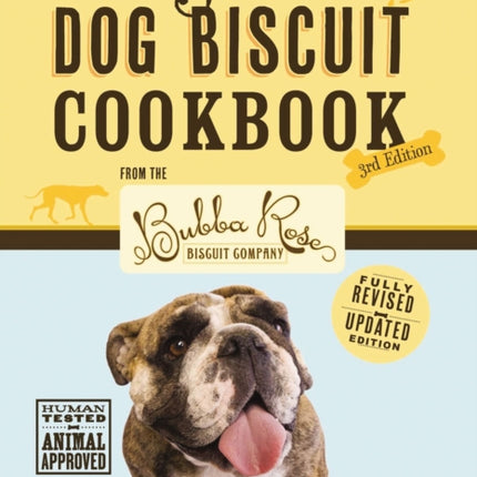 The Organic Dog Biscuit Cookbook (The Revised and   Expanded Third Edition): Featuring Over 100 Pawsome Recipes!