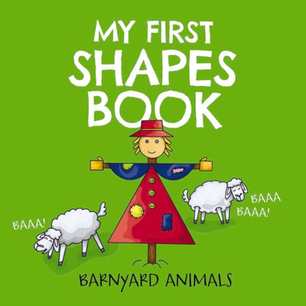 My First Shapes Book: Barnyard Animals: Kids Learn their Shapes with this Educational and Fun Board Book!