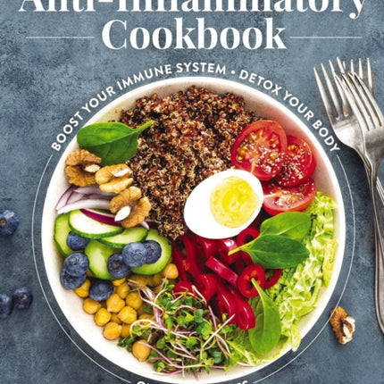 The Anti-Inflammatory Cookbook: Over 100 Recipes to Help You Control the Relationship Between Inflammation and Diet