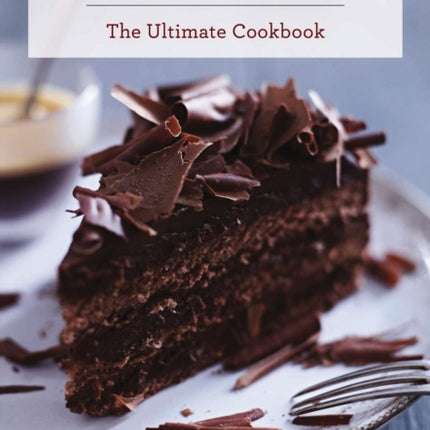 Desserts: The Ultimate Cookbook