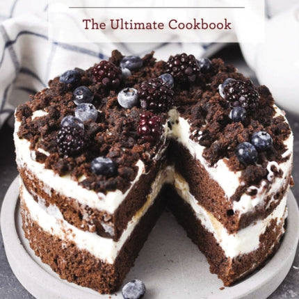 Baking: The Ultimate Cookbook