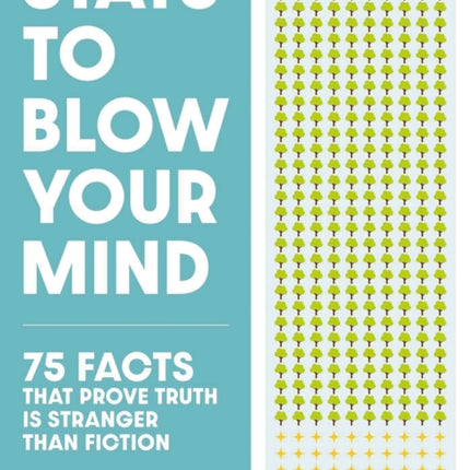 Stats to Blow Your Mind!: And Everyone Else You're Talking To