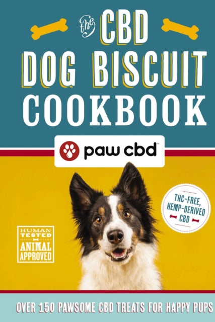 The CBD Dog Biscuit Cookbook: Over 150 Pawsome