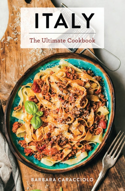 Italy: The Ultimate Cookbook