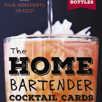 The Home Bartender Cocktail Cards: 60 Cocktails with Four Ingredients or Less