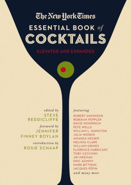 The New York Times Essential Book of Cocktails (Second Edition): Over 400 Classic Drink Recipes With Great Writing from The New York Times