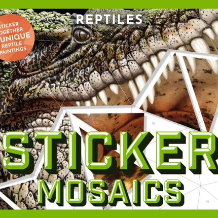 Sticker Mosaics: Reptiles: Sticker Together 12 Unique Reptilian Designs