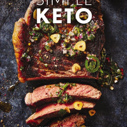 Simple Keto: Over 100 Quick and   Easy Low-Carb, High-Fat Ketogenic Recipes