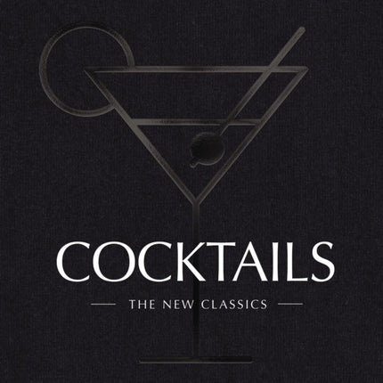 COCKTAILS: The New Classics