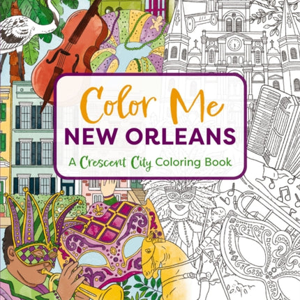 Color Me New Orleans: A Crescent City Coloring Book