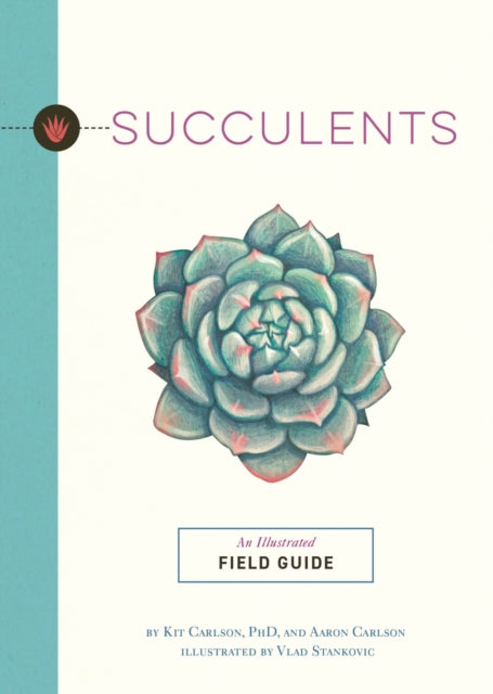 Succulents: An Illustrated Field Guide