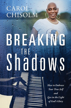 Breaking The Shadows: How to Embrace Your True