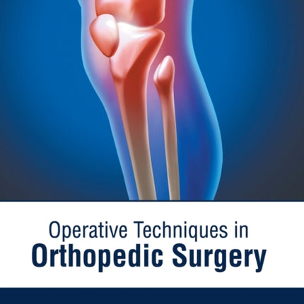 Operative Techniques in Orthopedic Surgery