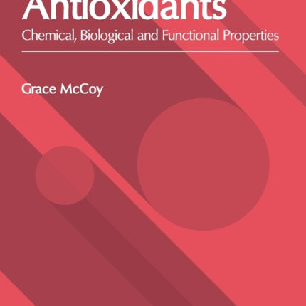 Antioxidants: Chemical, Biological and Functional Properties