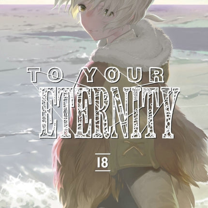 To Your Eternity 18