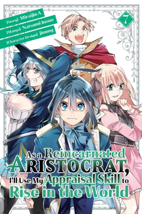 As a Reincarnated Aristocrat, I'll Use My Appraisal Skill to Rise in the World 7 (manga)