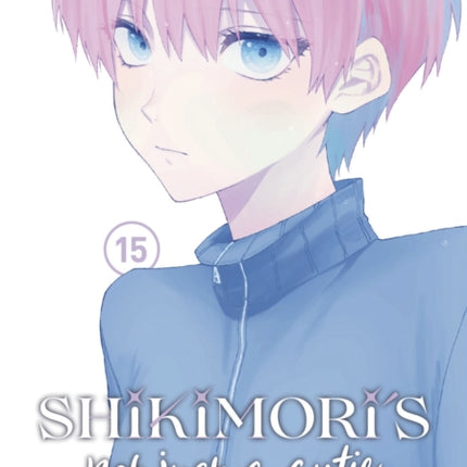 Shikimori's Not Just a Cutie 15