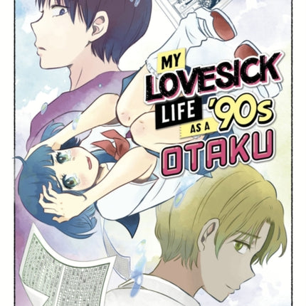 My Lovesick Life as a 90s Otaku 3