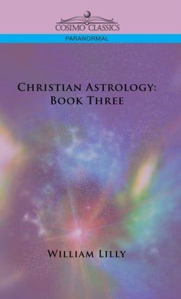 Christian Astrology: Book Three