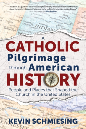 A Catholic Pilgrimage Through American History: People and Places That Shaped the Church in the United States