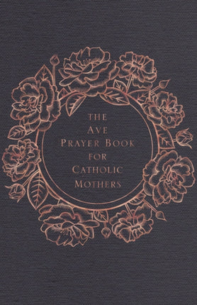 The Ave Prayer Book for Catholic Mothers