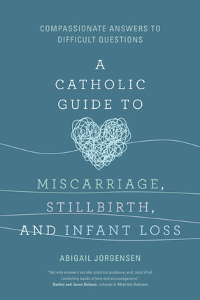 A Catholic Guide to Miscarriage Stillbirth and Infant Loss