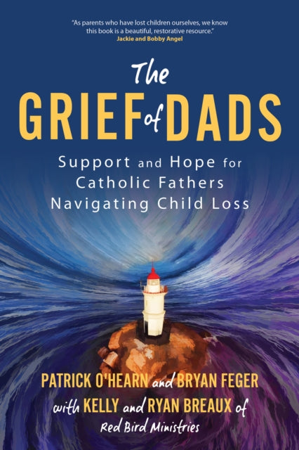 The Grief of Dads: Support and Hope for Catholic