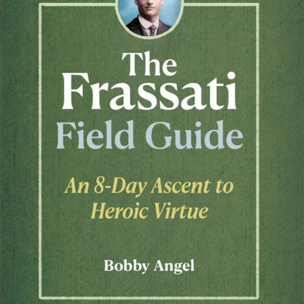 The Frassati Field Guide